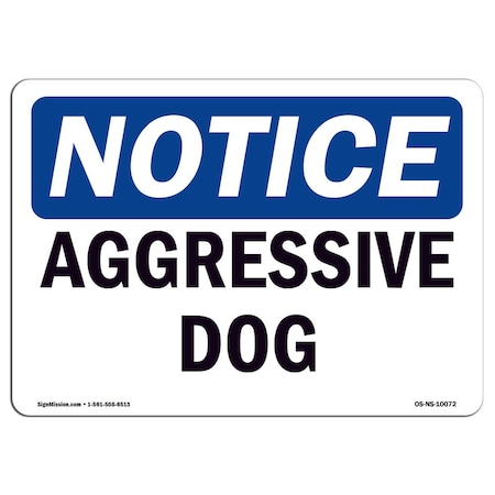 Signmission Safety Sign, OSHA Notice, 7" Height, Aluminum, Aggressive Dog Sign, Landscape OS-NS-A-710-L-10072